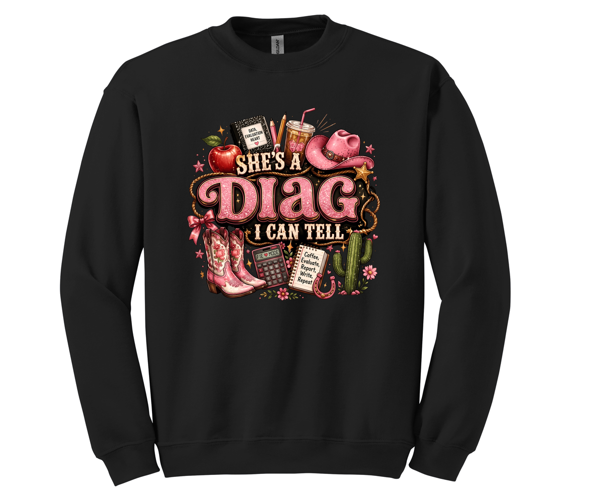 She's A Diag I can Tell T-shirt or Sweatshirt