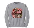She's A Diag I can Tell T-shirt or Sweatshirt