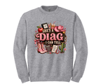 She's A Diag I can Tell T-shirt or Sweatshirt