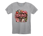 She's A Diag I can Tell T-shirt or Sweatshirt